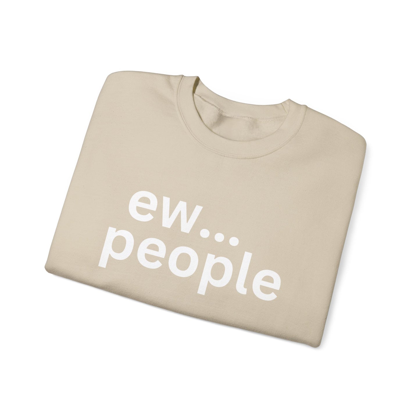 Funny Unisex Heavy Blend Sweatshirt - "ew... people"