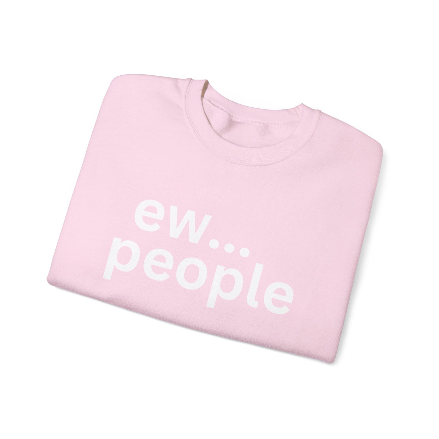 Funny Unisex Heavy Blend Sweatshirt - "ew... people"