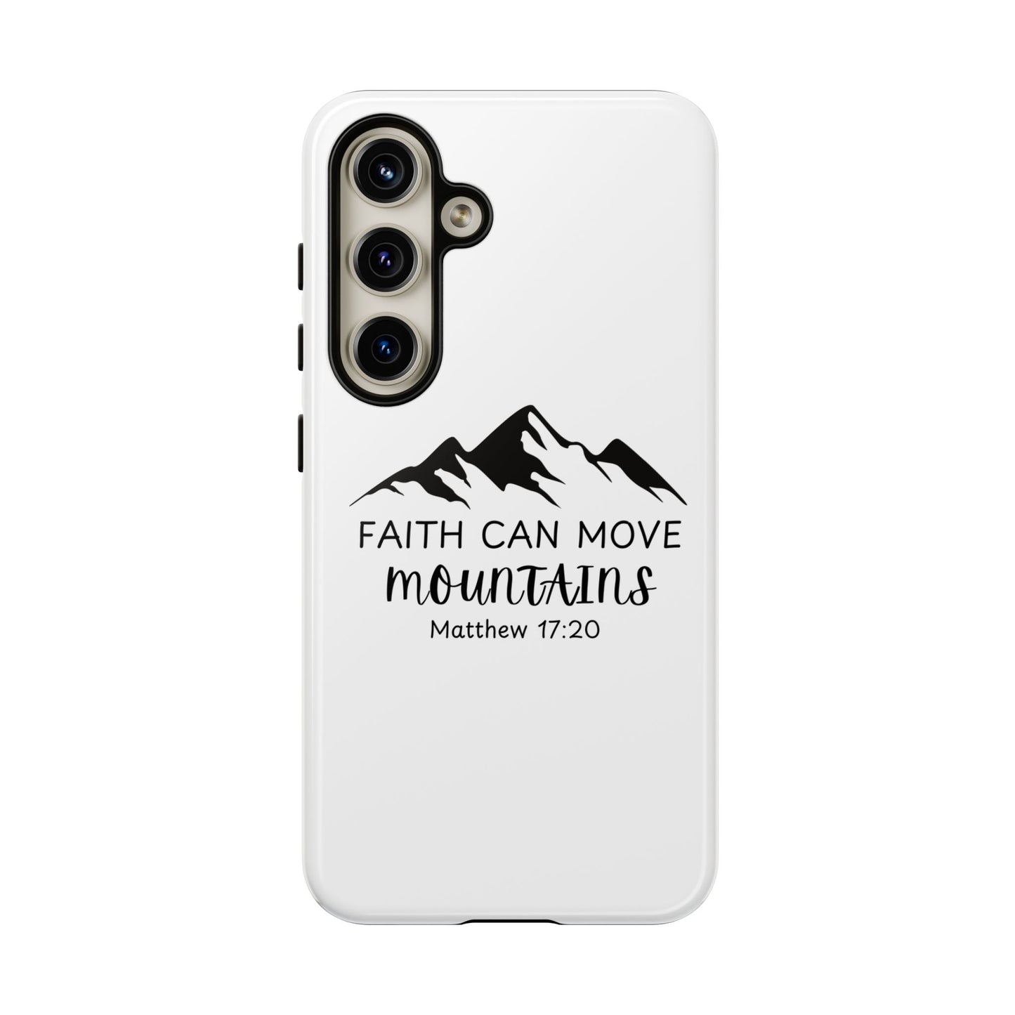 Inspirational Phone Case - Faith Can Move Mountains