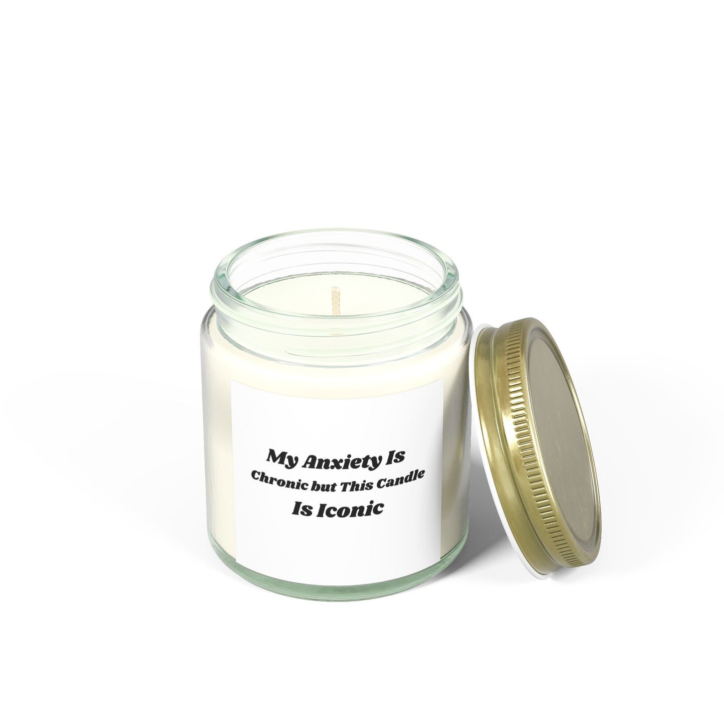 My Anxiety Is Chronic but This Candle Is Iconic - Scented Soy Candle (4oz & 9oz)