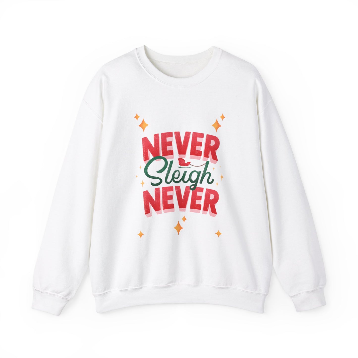 Never Sleigh Never Crewneck Sweatshirt - Unisex Holiday Comfort