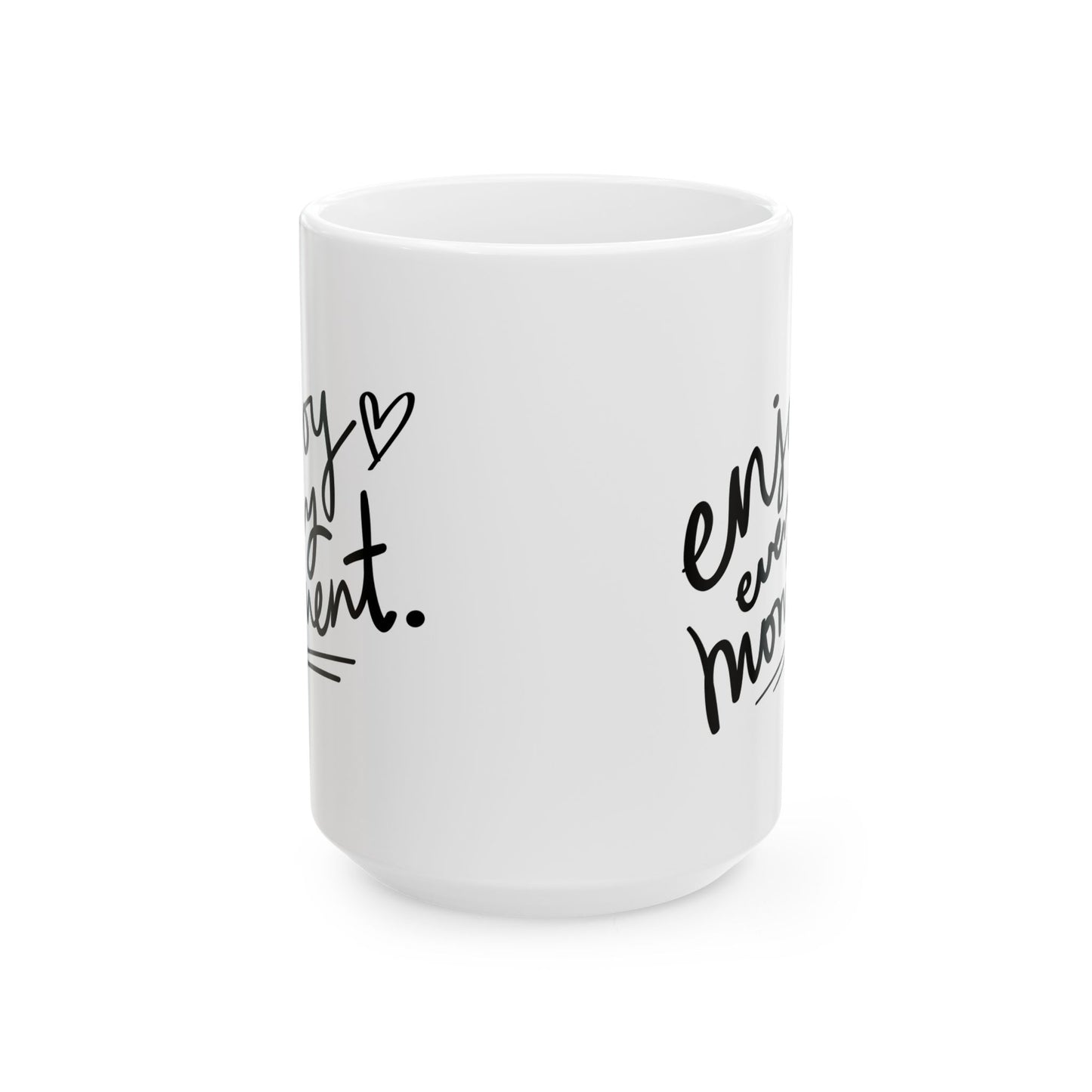 Inspirational Ceramic Mug - "Enjoy Every Moment" - Perfect Gift for Coffee Lovers