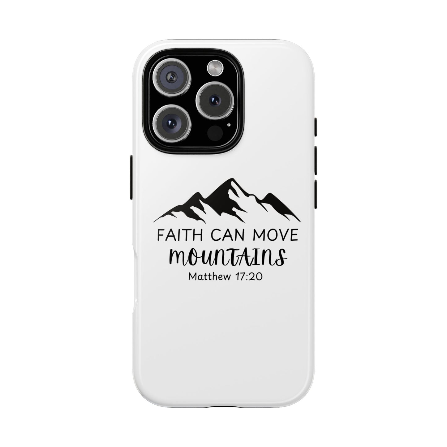 Inspirational Phone Case - Faith Can Move Mountains