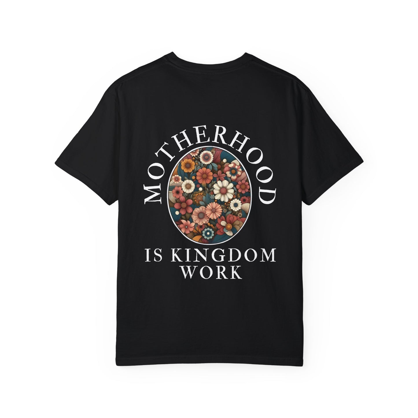 Motherhood IS Kingdom Work T-Shirt | Unisex Floral Design