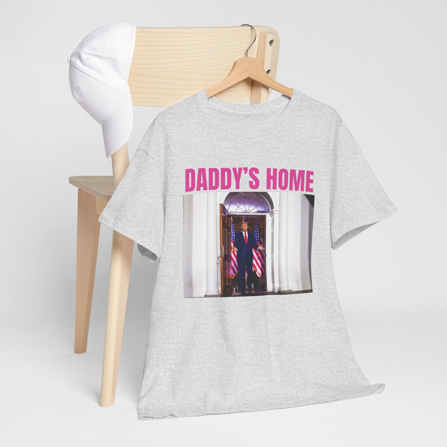 Daddy's Home funny Trump Tee - Unisex Heavy Cotton Tee - Comfort Meets Style for Dads