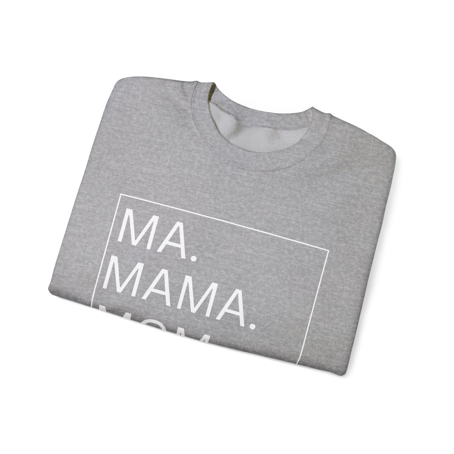 MA, MAMA, MOM, BRUH - Crewneck Sweatshirt