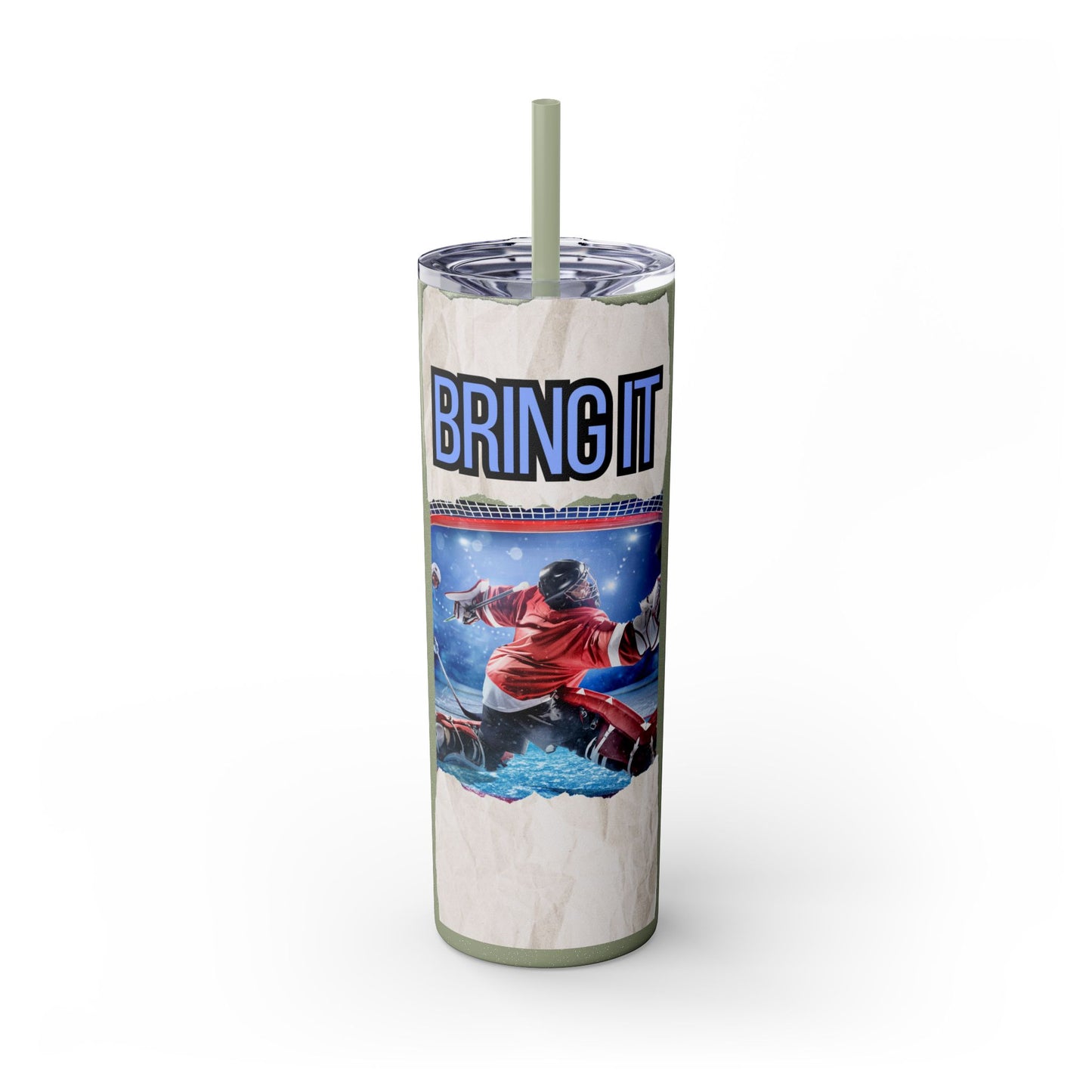 Motivational 20oz Skinny Tumbler - 'BRING IT' Sports Drinkware for Hockey Goalie