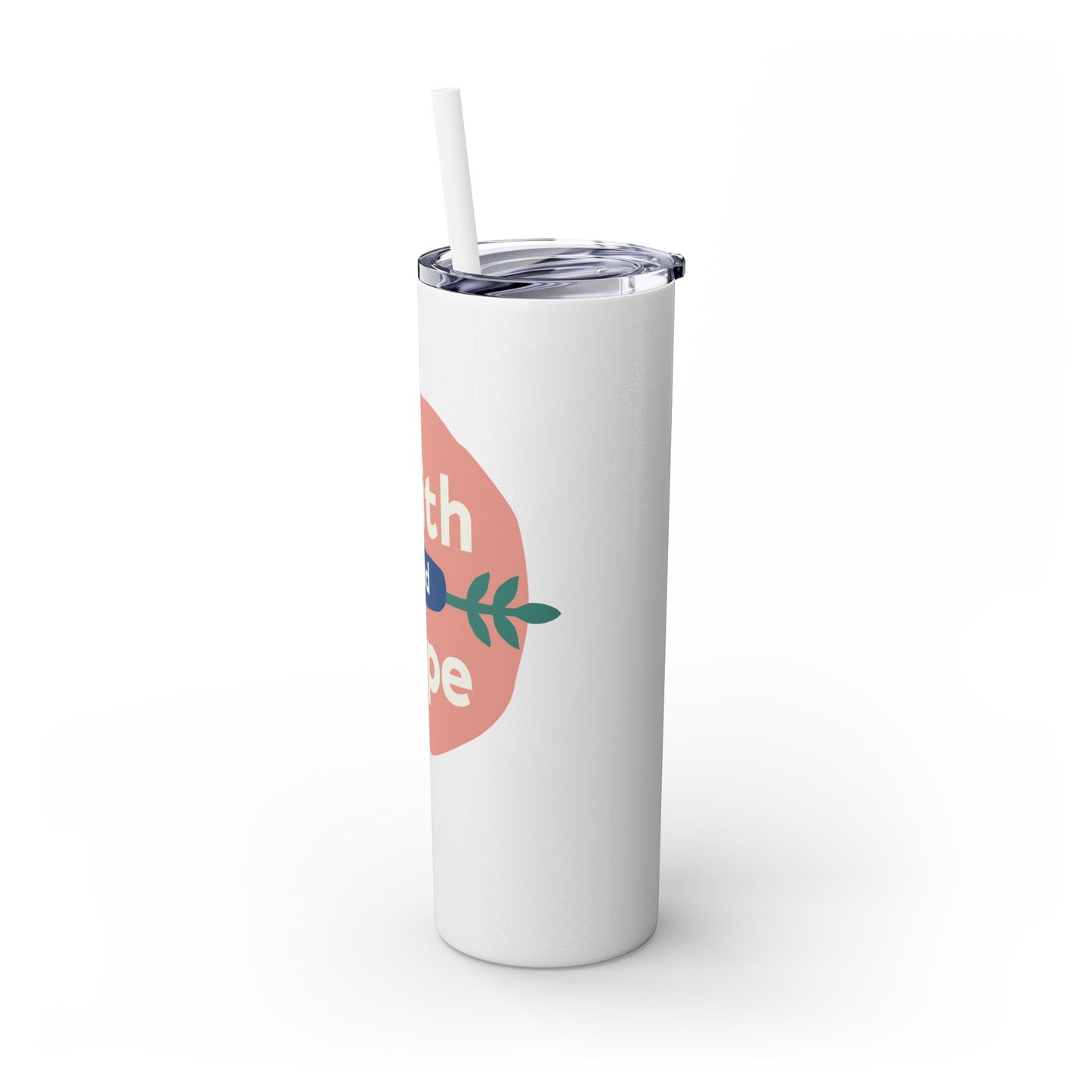 Faith and Hope Skinny Tumbler with Straw | 20oz Inspirational Travel Cup