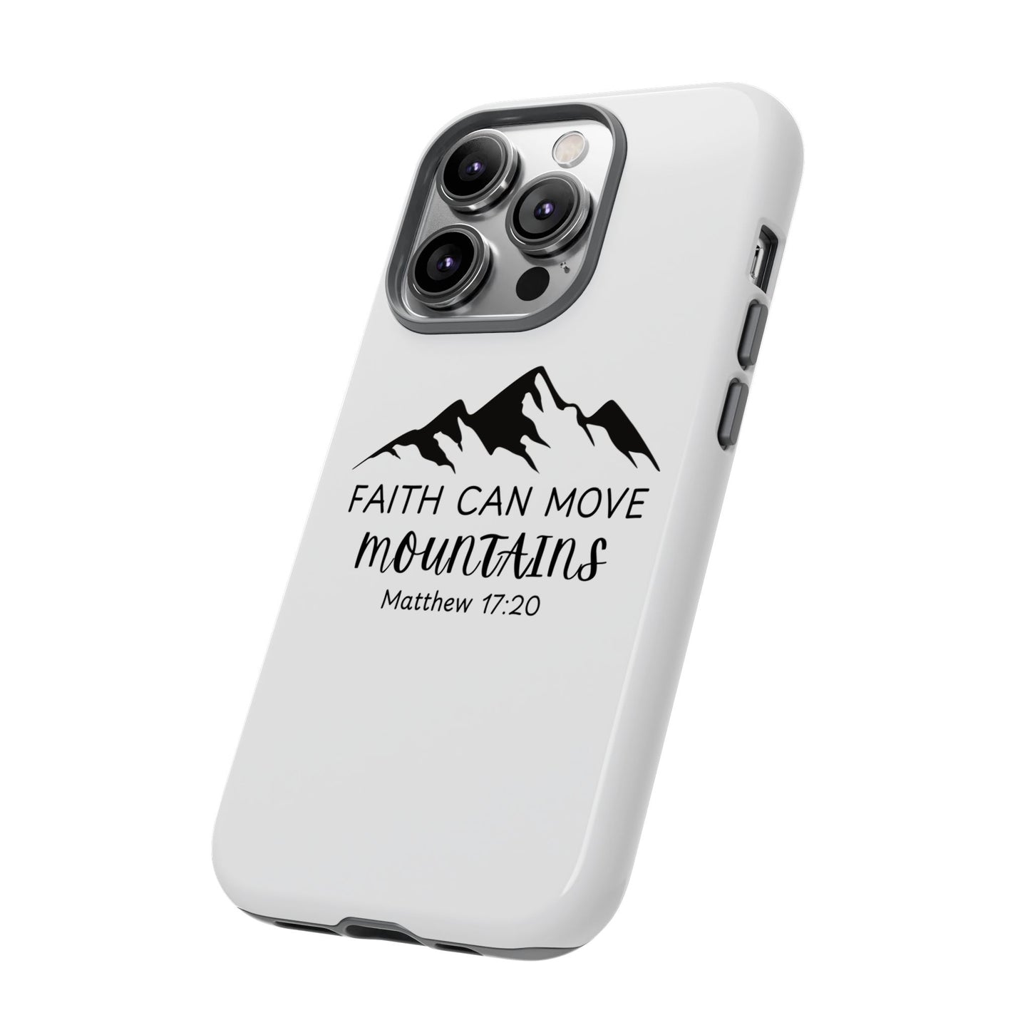 Inspirational Phone Case - Faith Can Move Mountains