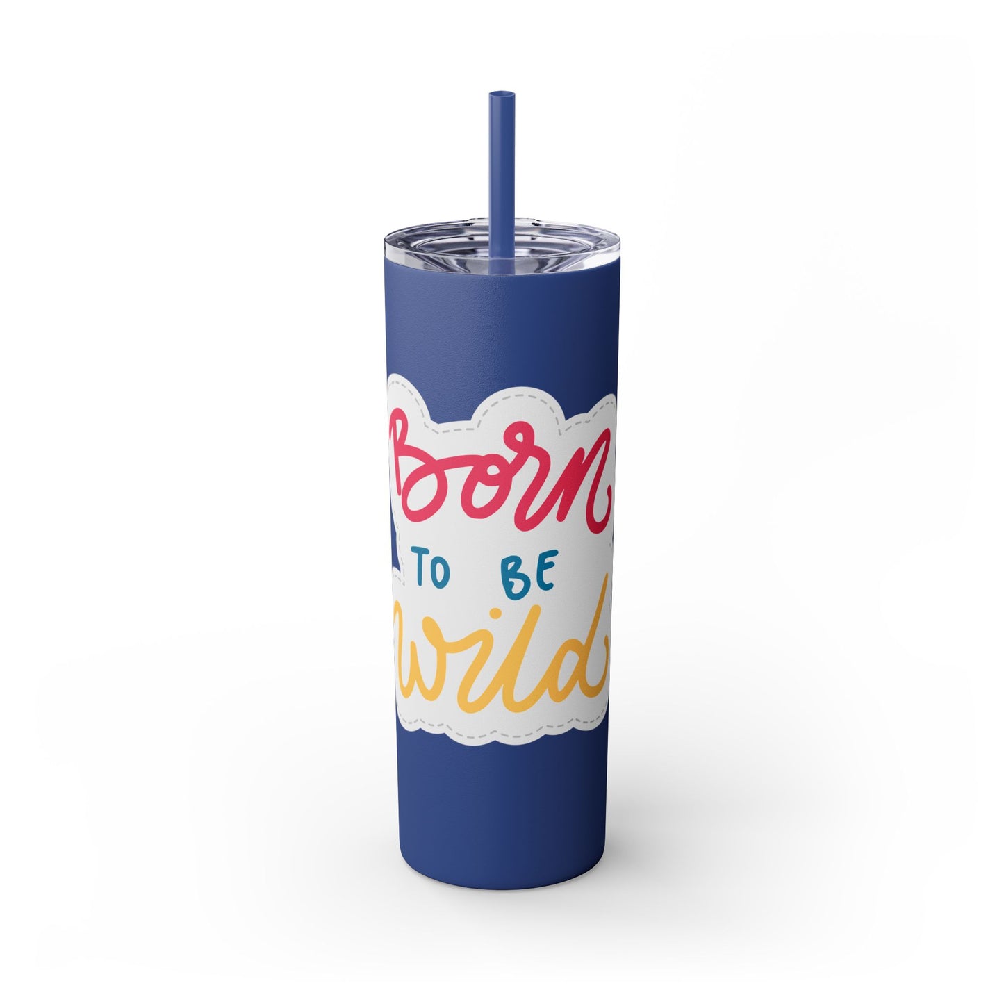 Born to be Wild 20oz Skinny Tumbler with Straw - Fun and Stylish Drinkware