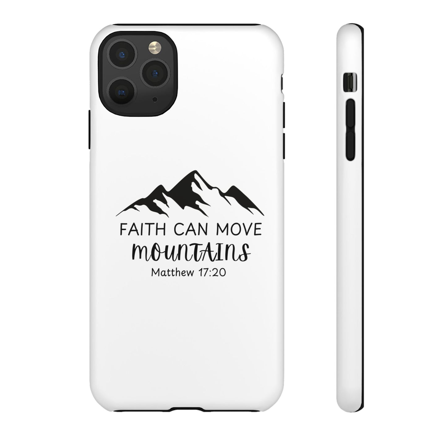 Inspirational Phone Case - Faith Can Move Mountains