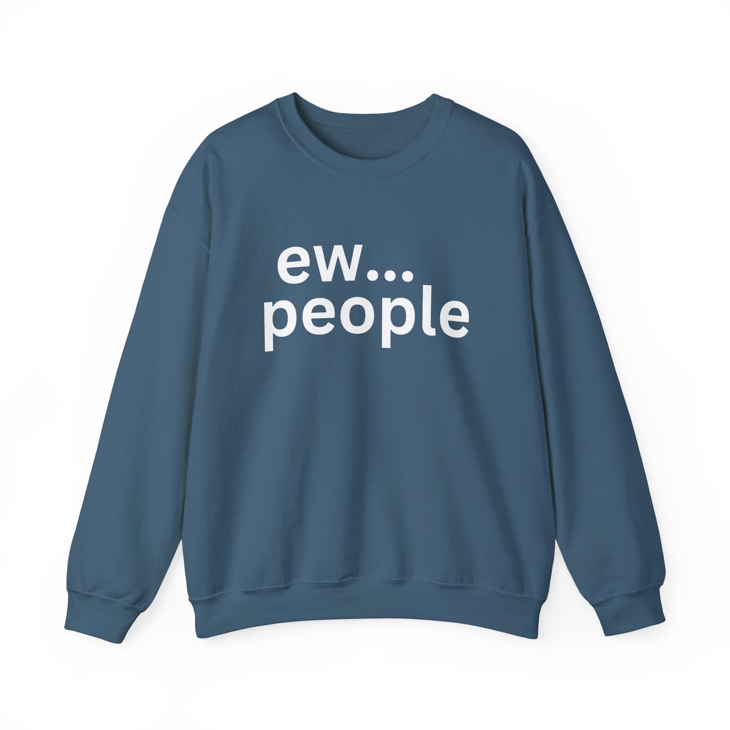 Funny Unisex Heavy Blend Sweatshirt - "ew... people"