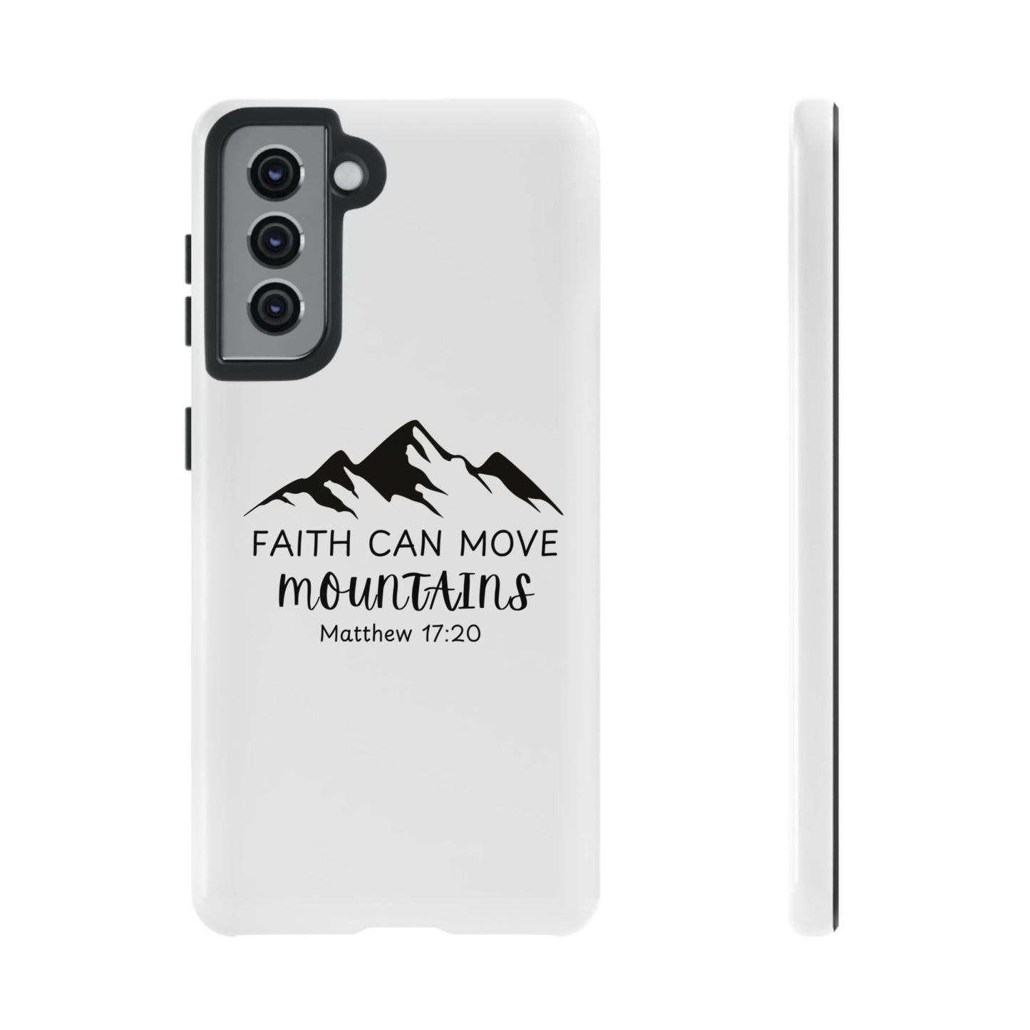 Inspirational Phone Case - Faith Can Move Mountains