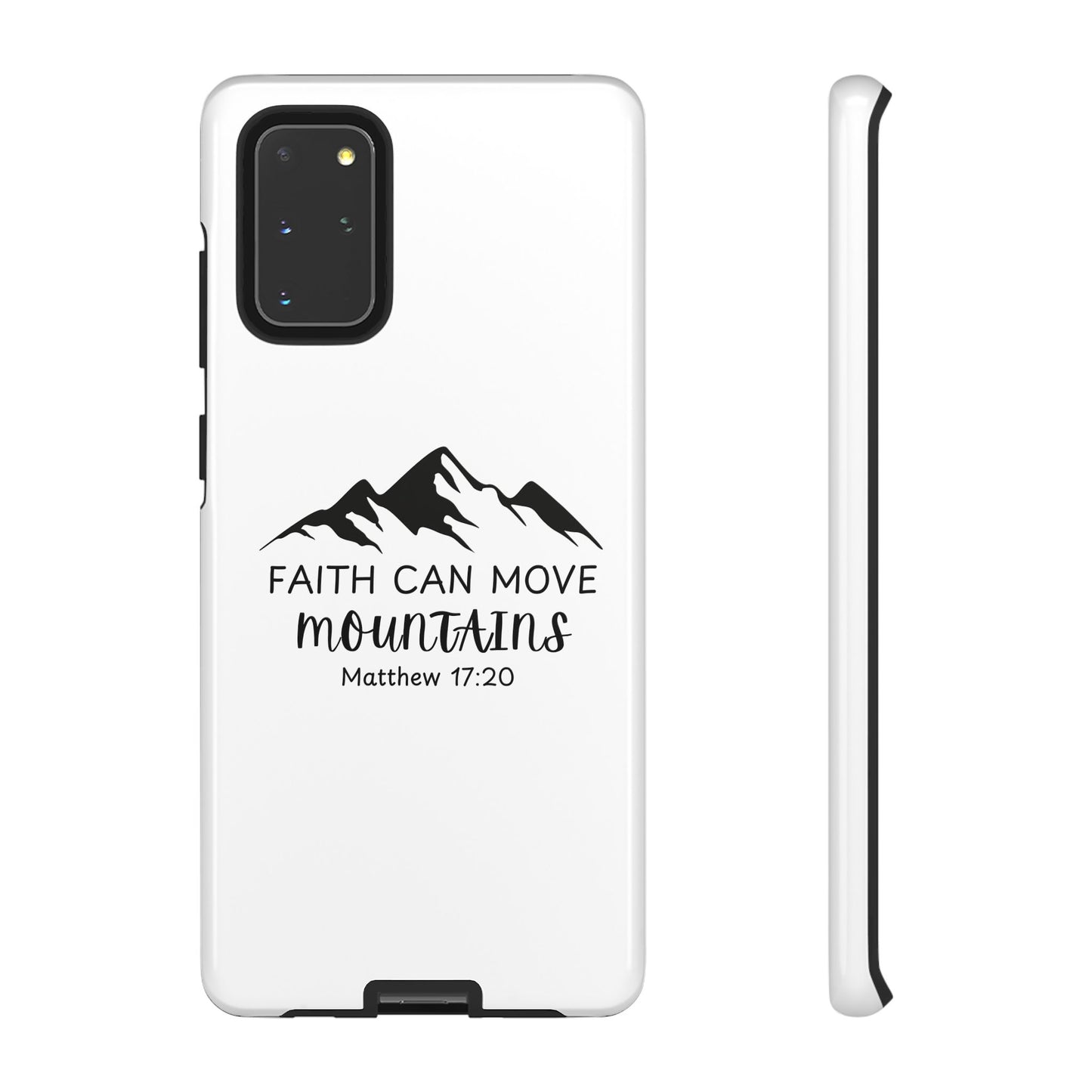 Inspirational Phone Case - Faith Can Move Mountains