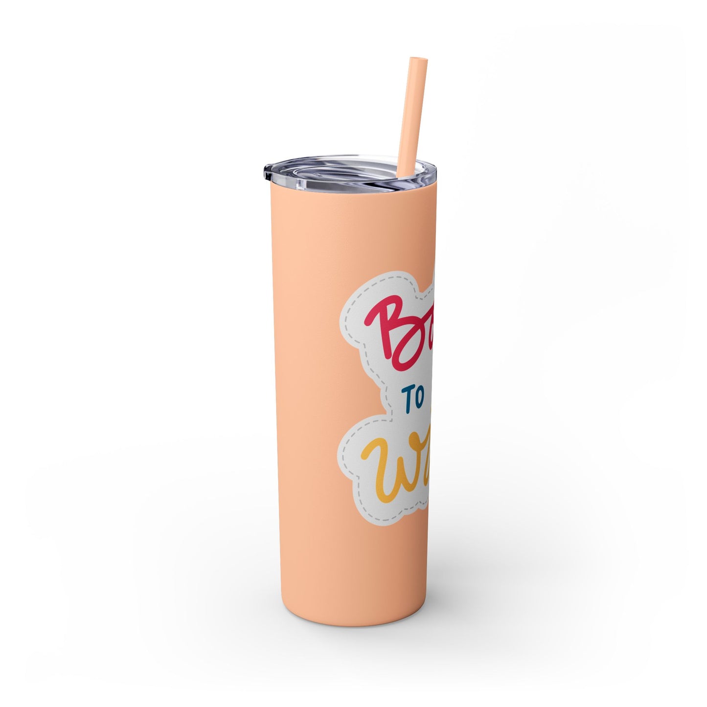 Born to be Wild 20oz Skinny Tumbler with Straw - Fun and Stylish Drinkware