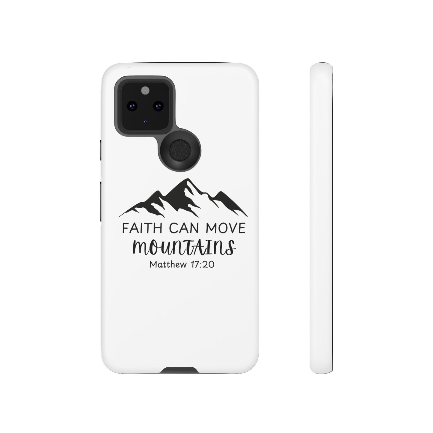 Inspirational Phone Case - Faith Can Move Mountains