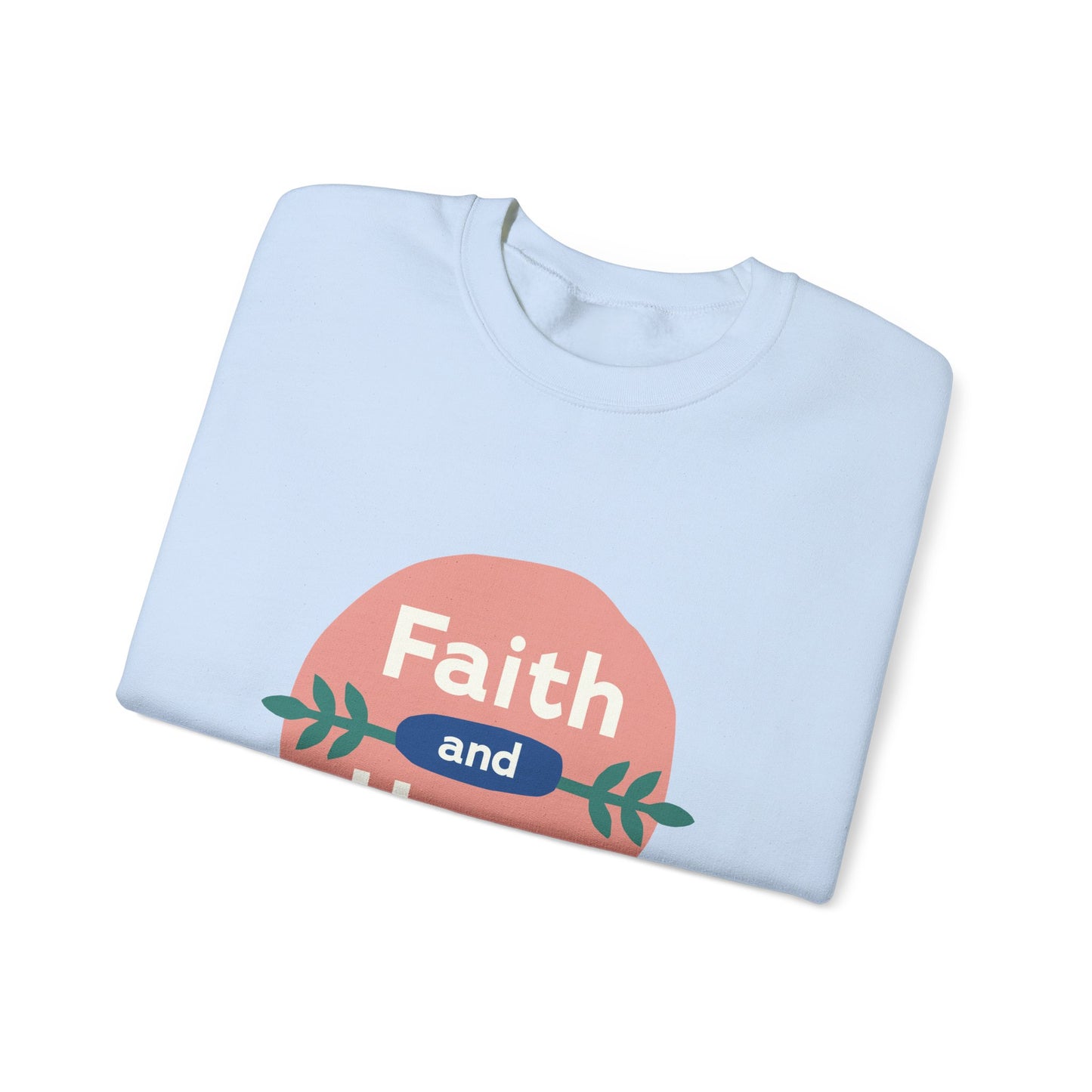 Faith and Hope Unisex Crewneck Sweatshirt - Cozy, Inspirational Apparel