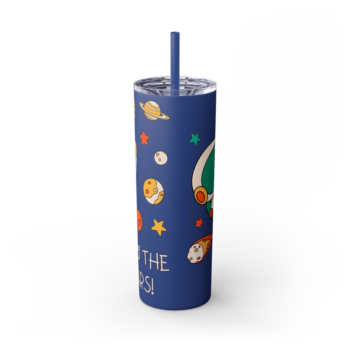 Go to the Stars Skinny Tumbler with Straw - 20oz Space Theme Drinkware