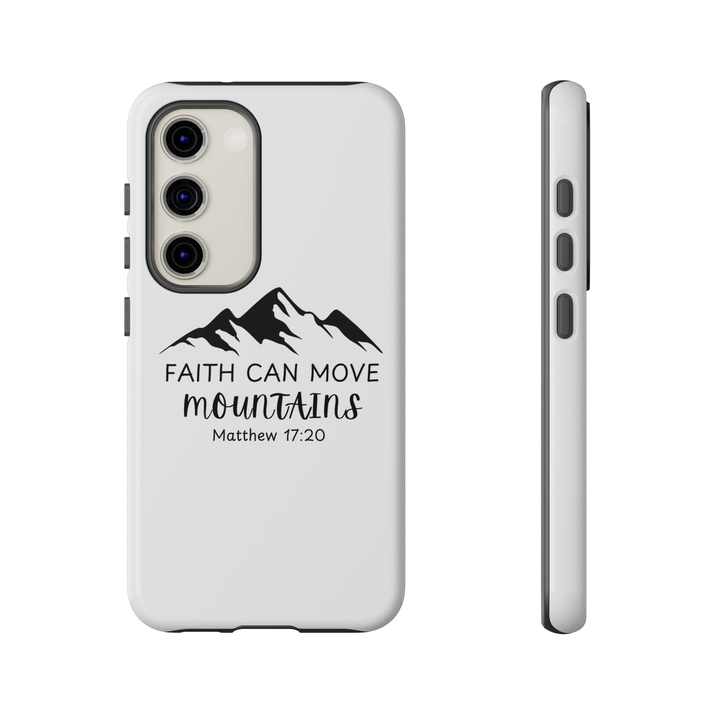 Inspirational Phone Case - Faith Can Move Mountains