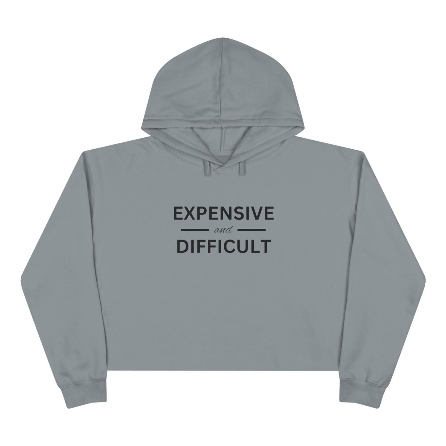 Expensive and Difficult Crop Hoodie - Trendy Fashion for Empowered Individuals