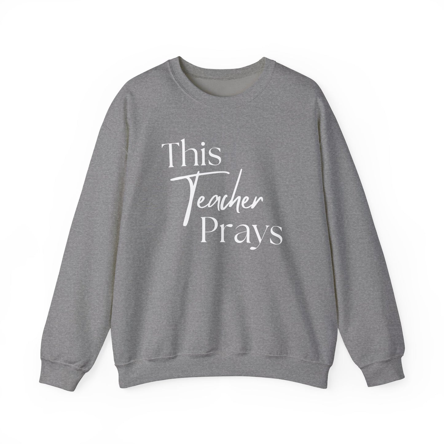 Teacher Appreciation Crewneck Sweatshirt - "This Teacher Prays"