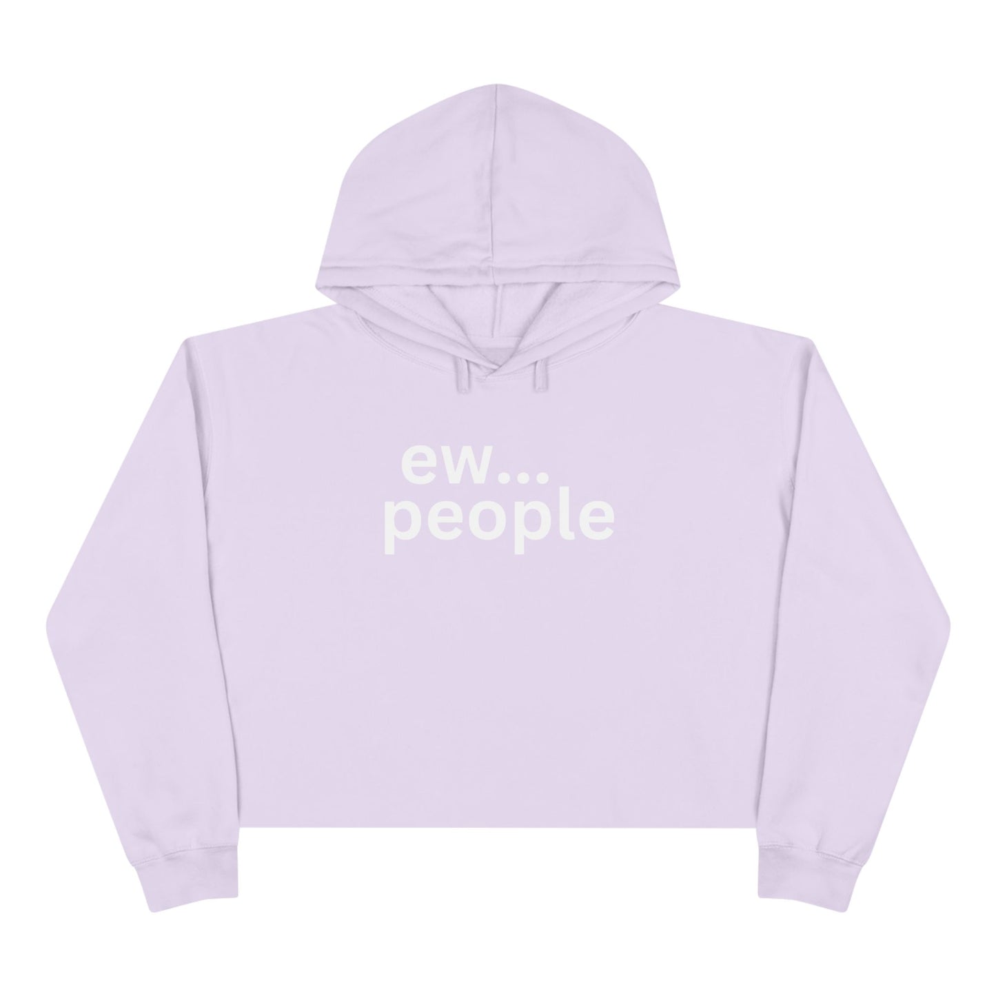 Funny Crop Hoodie - 'ew... people' Statement Sweatshirt for Cozy Casual Wear