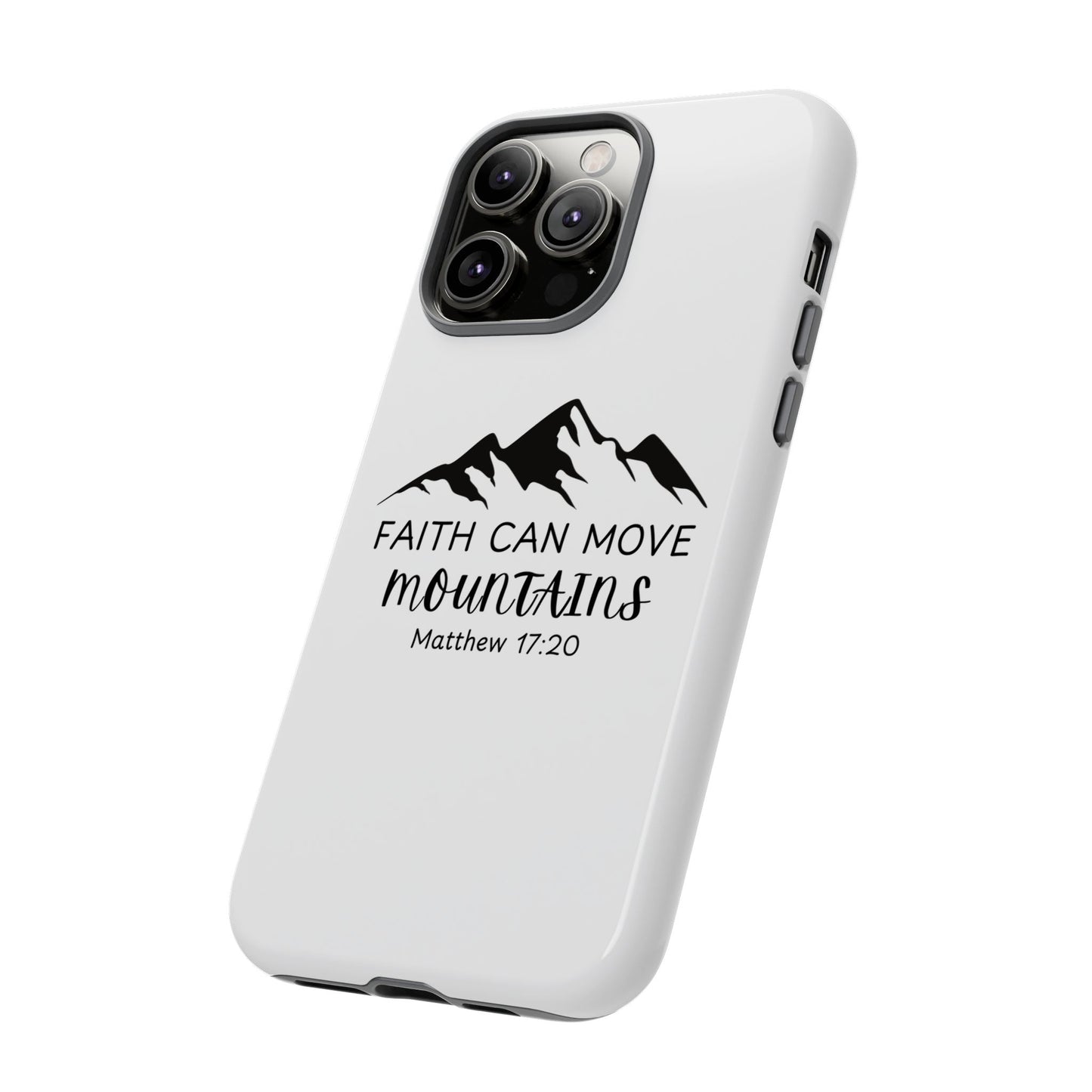 Inspirational Phone Case - Faith Can Move Mountains