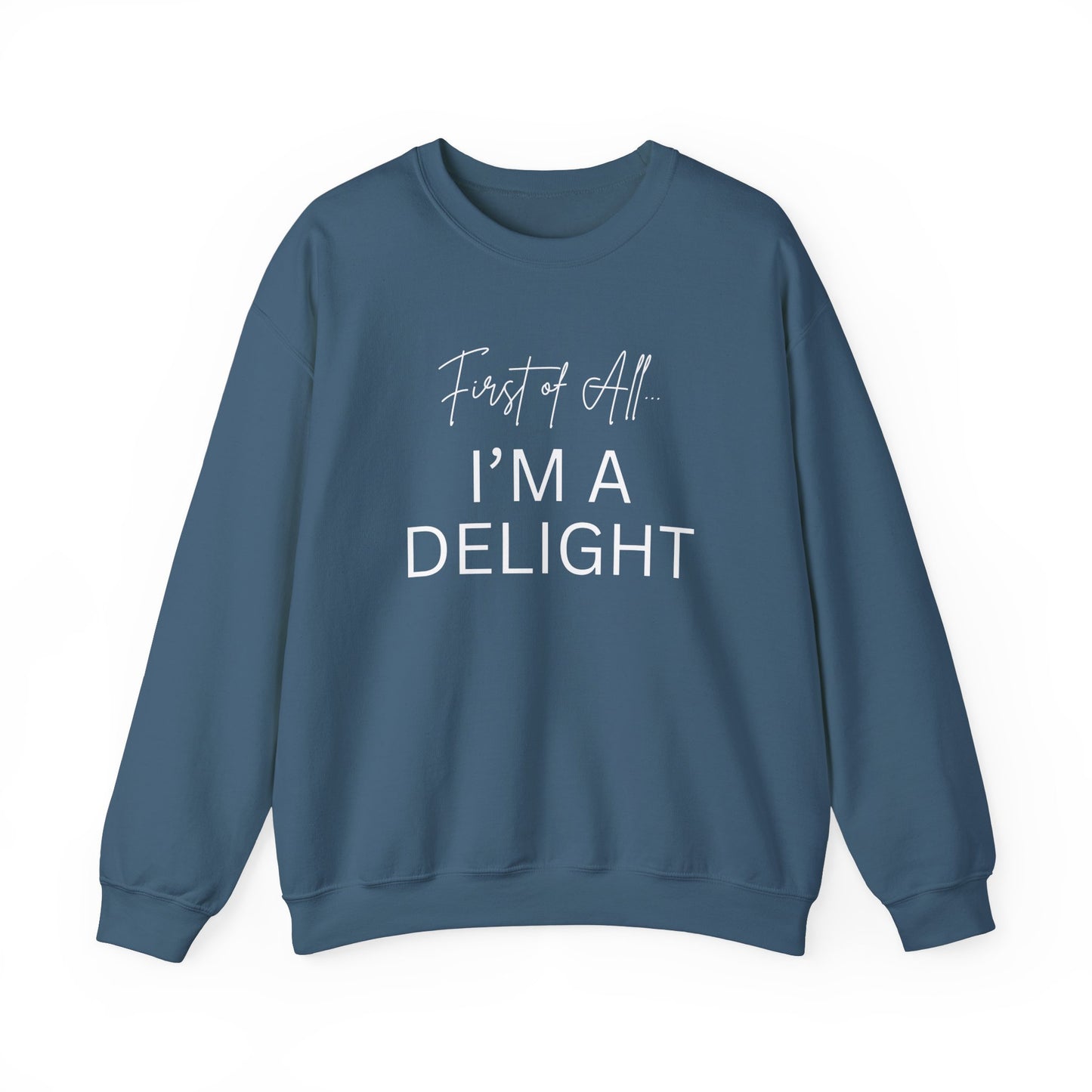 I'm a Delight Sweatshirt for Positive Vibes | Unisex Heavy Blend Crewneck