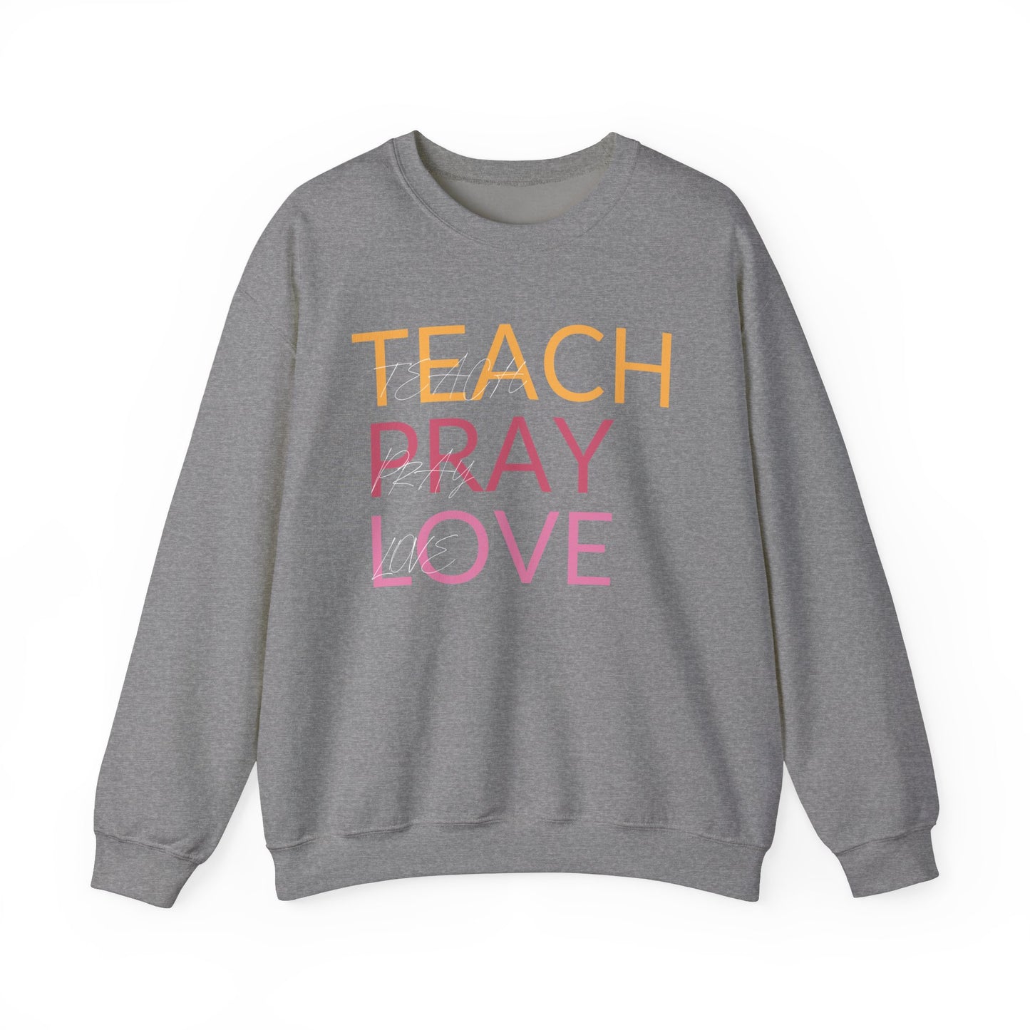 Teach Pray Love Unisex Heavy Blend™ Crewneck Sweatshirt - Inspirational Comfort Wear