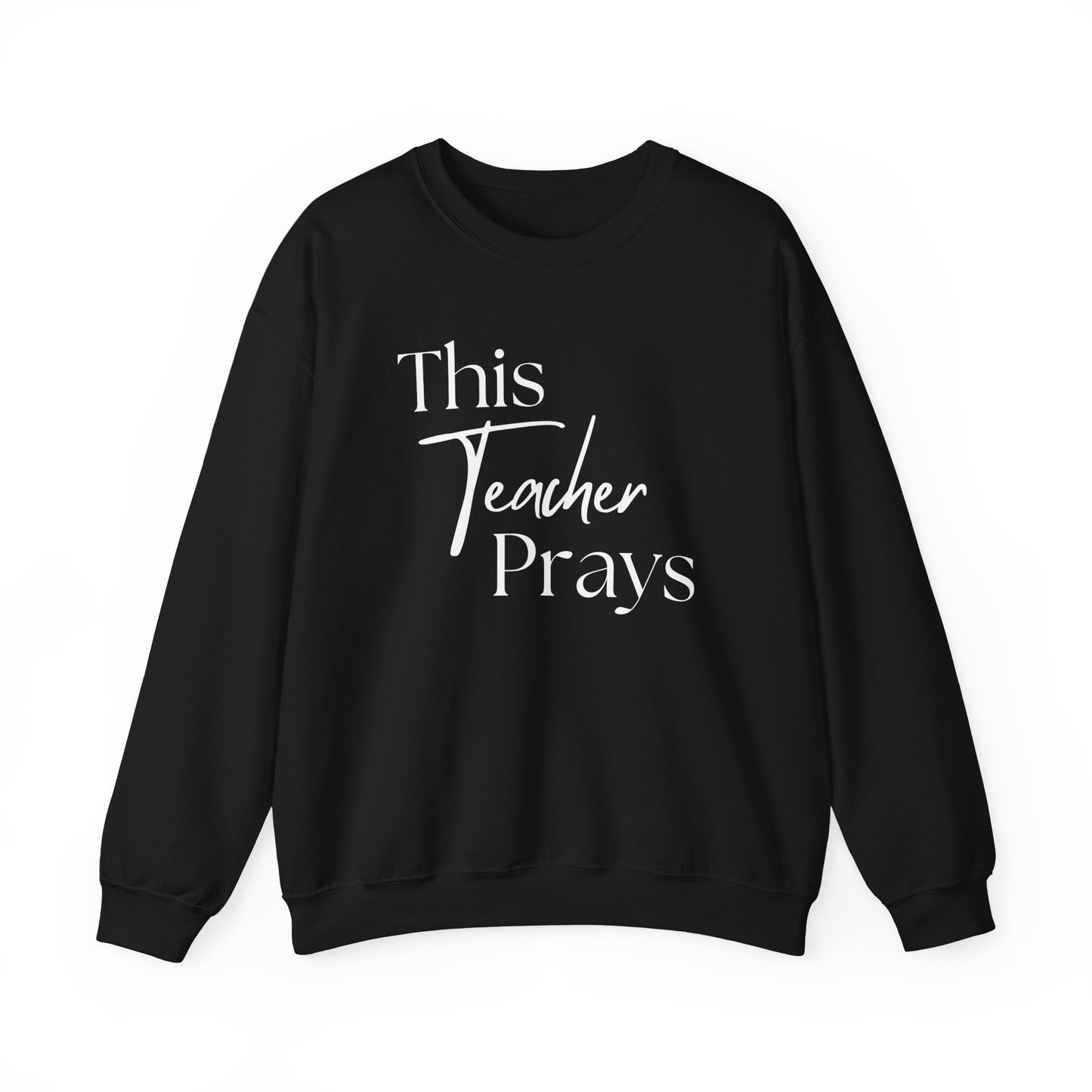 Teacher Appreciation Crewneck Sweatshirt - "This Teacher Prays"