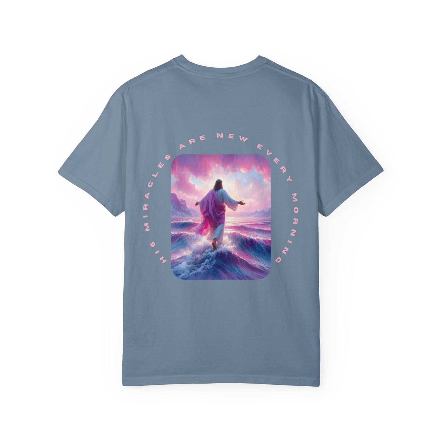 Unisex Garment-Dyed T-shirt - His miracles are new every morning