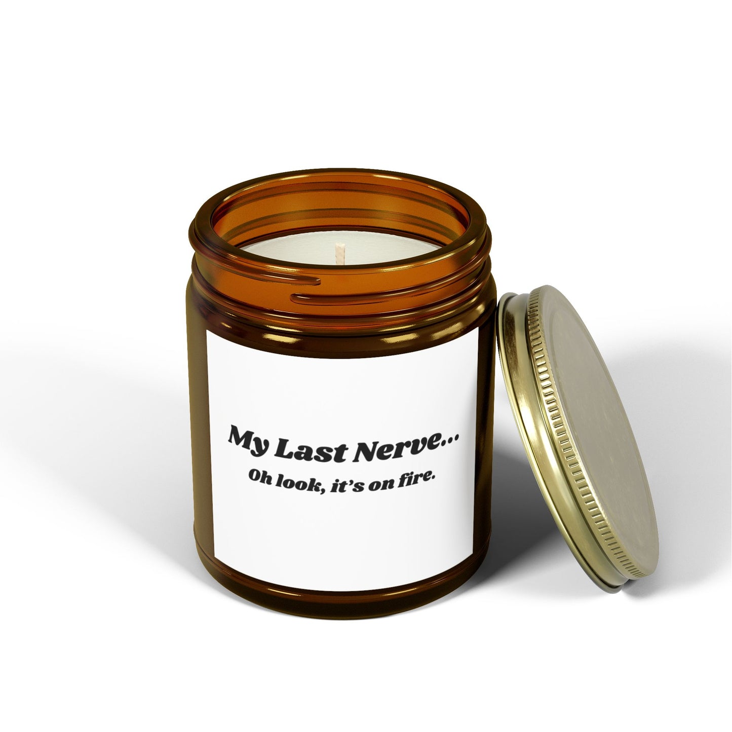 Humorous Scented Candle - "My Last Nerve" - Coconut Apricot Wax (4oz & 9oz)