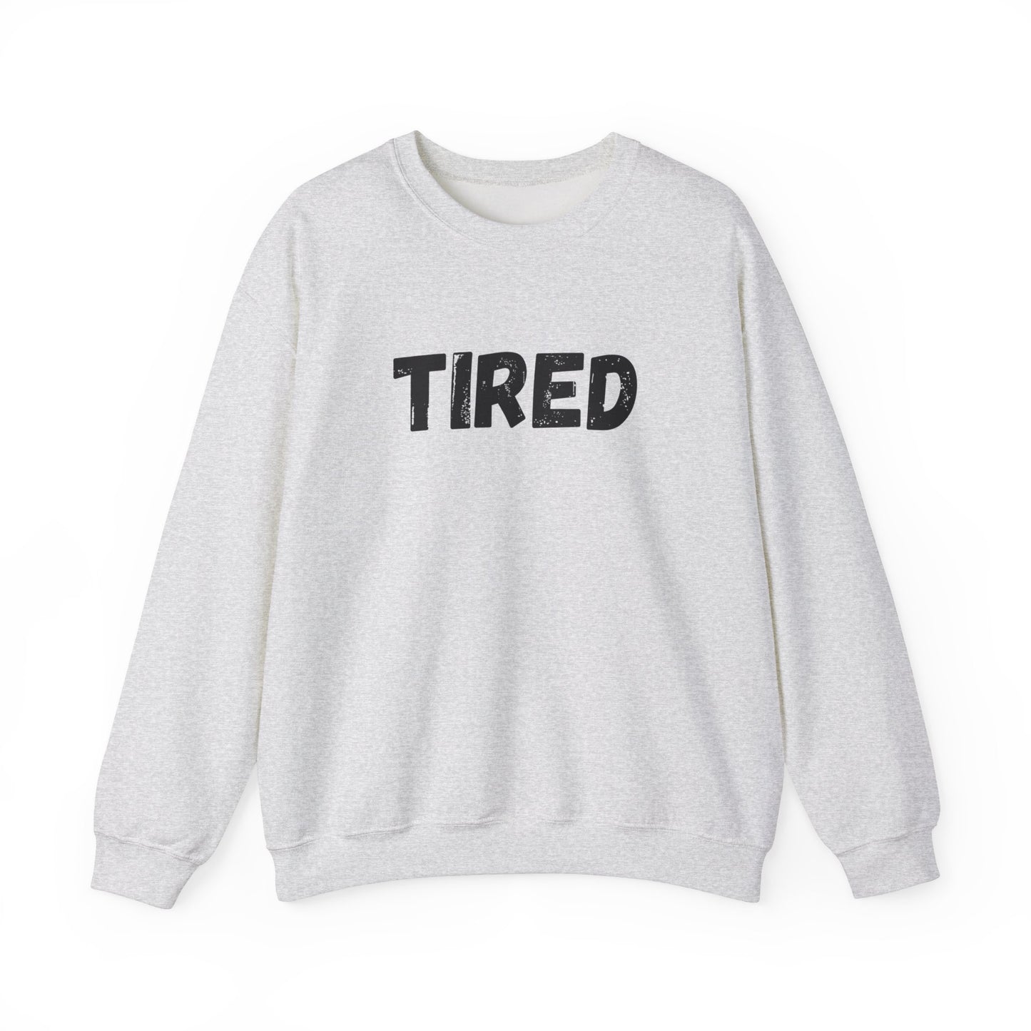 TIRED - Unisex Heavy Blend™ Crewneck Sweatshirt