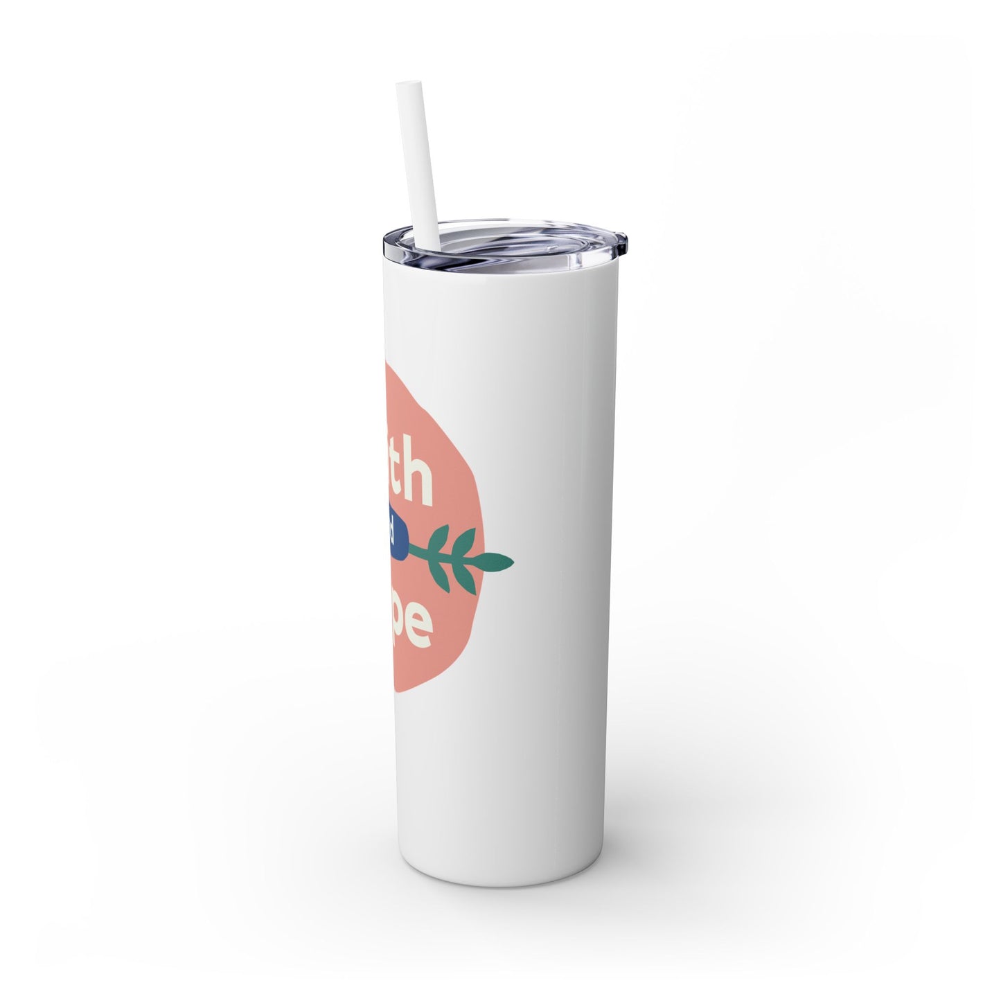 Faith and Hope Skinny Tumbler with Straw | 20oz Inspirational Travel Cup