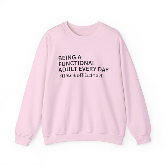 Humorous Unisex Crewneck Sweatshirt - "Being A Functional Adult Every Day"