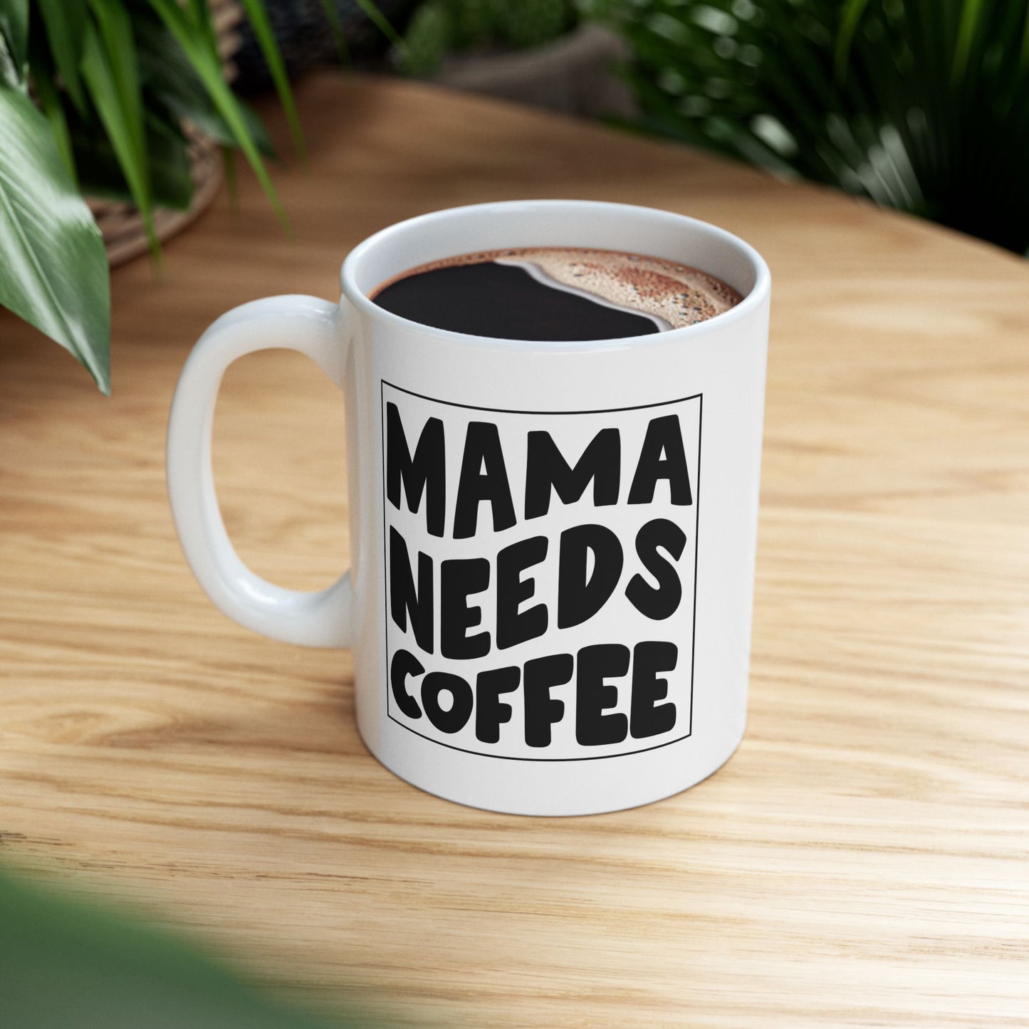 Mama Needs Coffee Ceramic Mug - Perfect Gift for Busy Moms