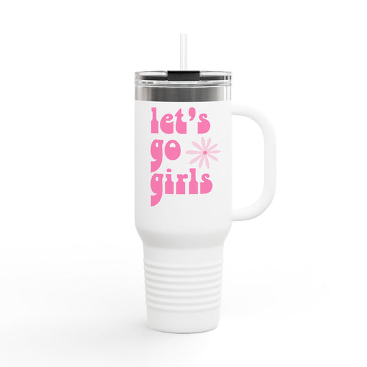 "Let's Go Girls" - Perfect for Adventure and Everyday Use, 40oz