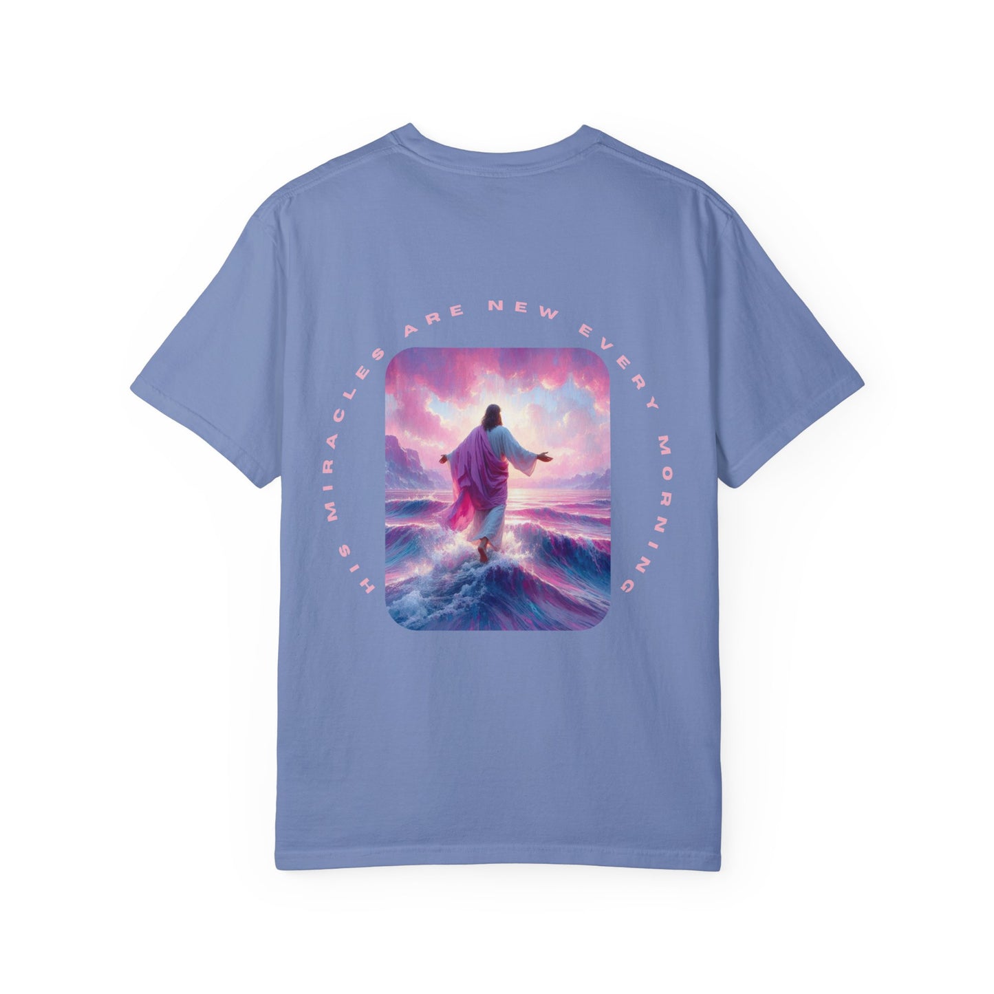 Unisex Garment-Dyed T-shirt - His miracles are new every morning