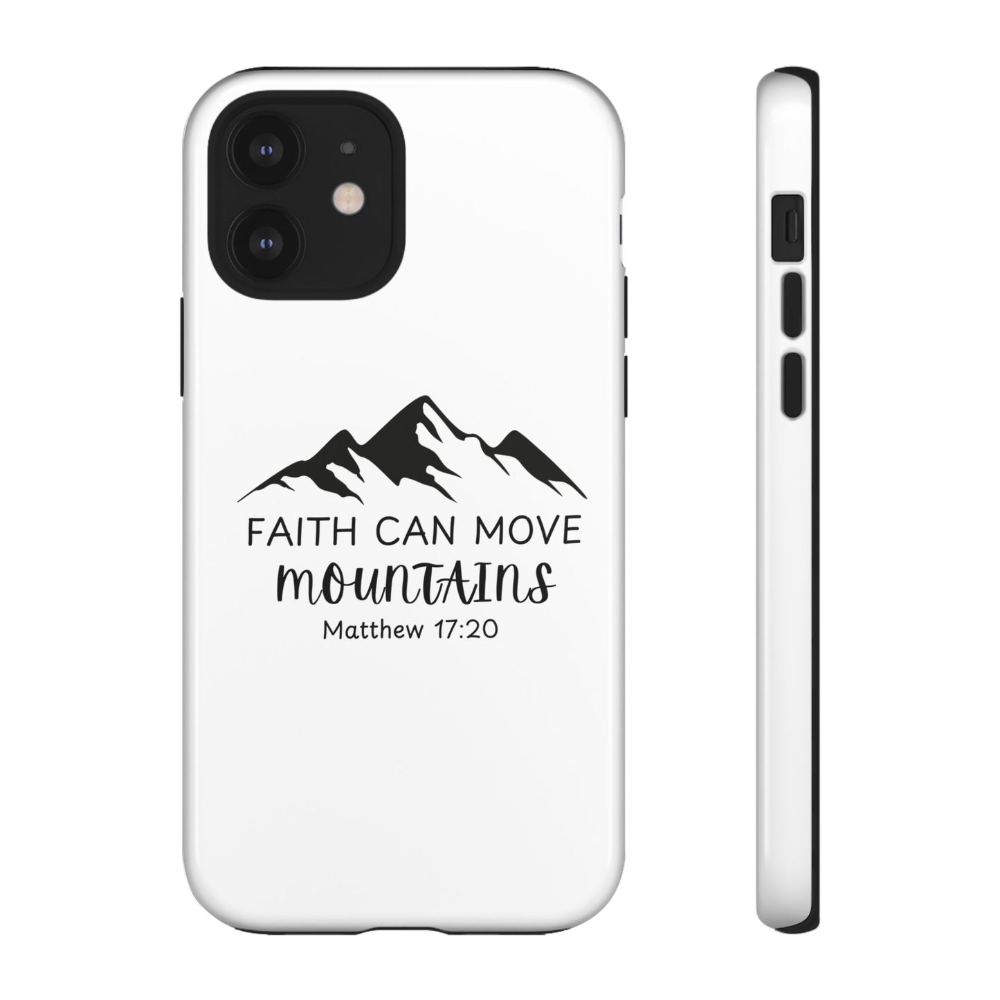 Inspirational Phone Case - Faith Can Move Mountains