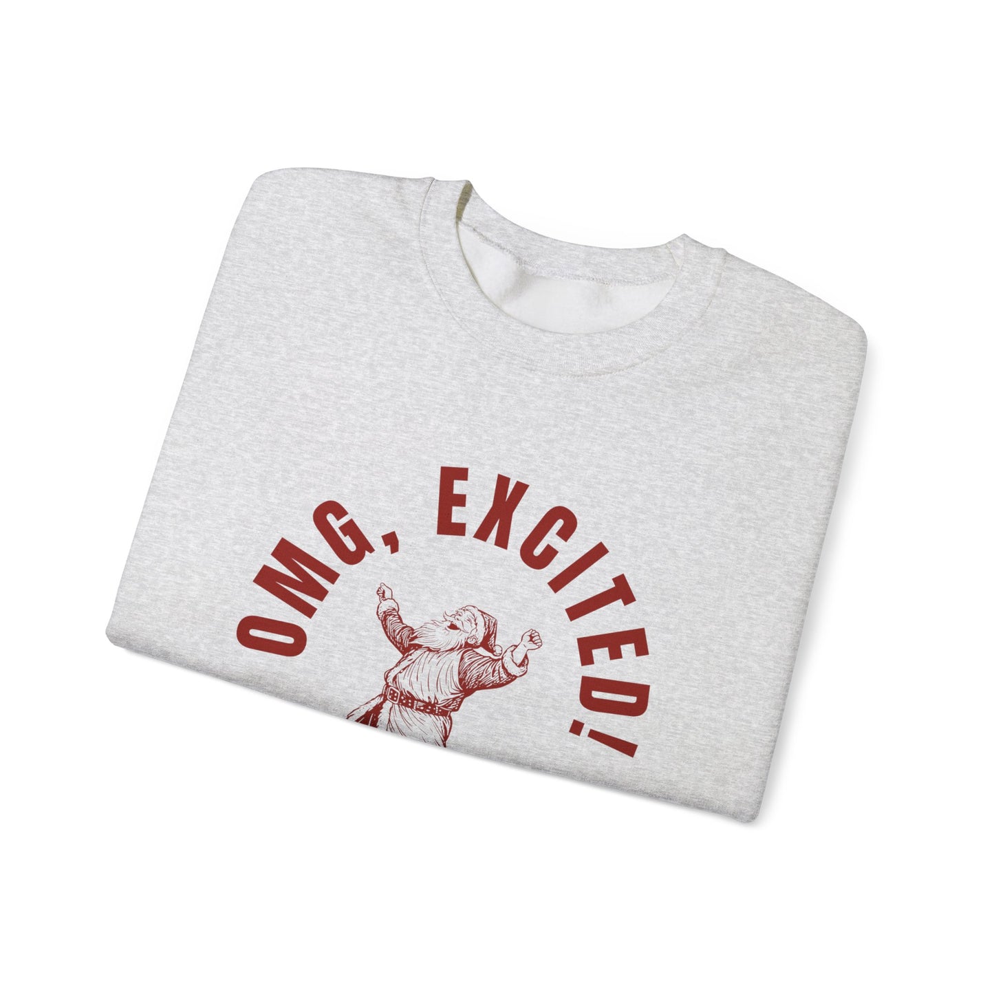 Festive Unisex Crewneck Sweatshirt - "OMG, Excited! Christmas is Here"