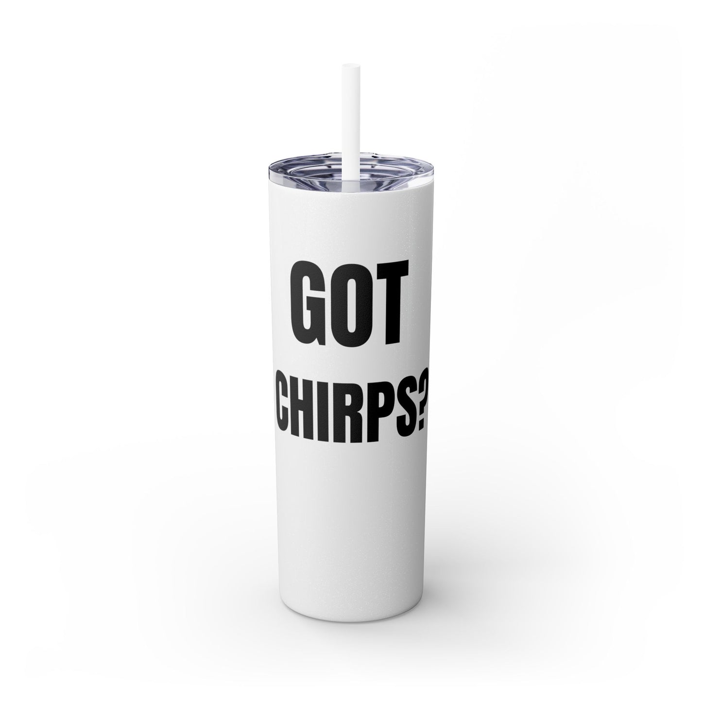 Got Chirps? Hockey Skinny Tumbler with Straw - Fun 20oz Drinkware