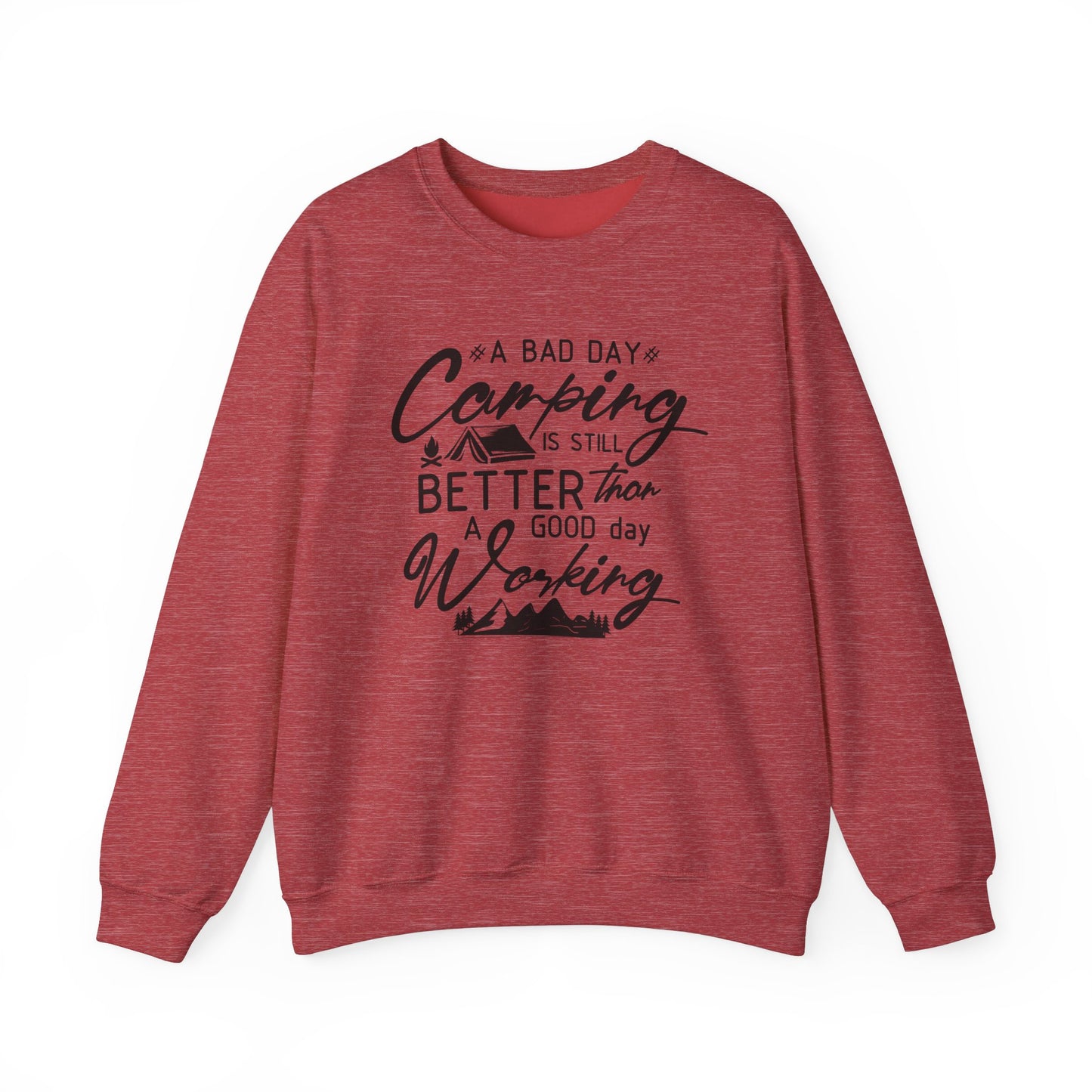 Camping Enthusiast Crewneck Sweatshirt - 'A Bad Day Camping is Still Better than a Good Day Working'