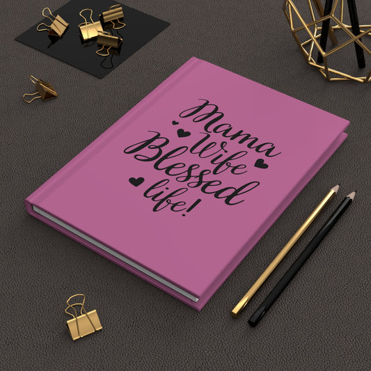 Pink Hardcover Journal - 'Mama, Wife, Blessed Life!'
