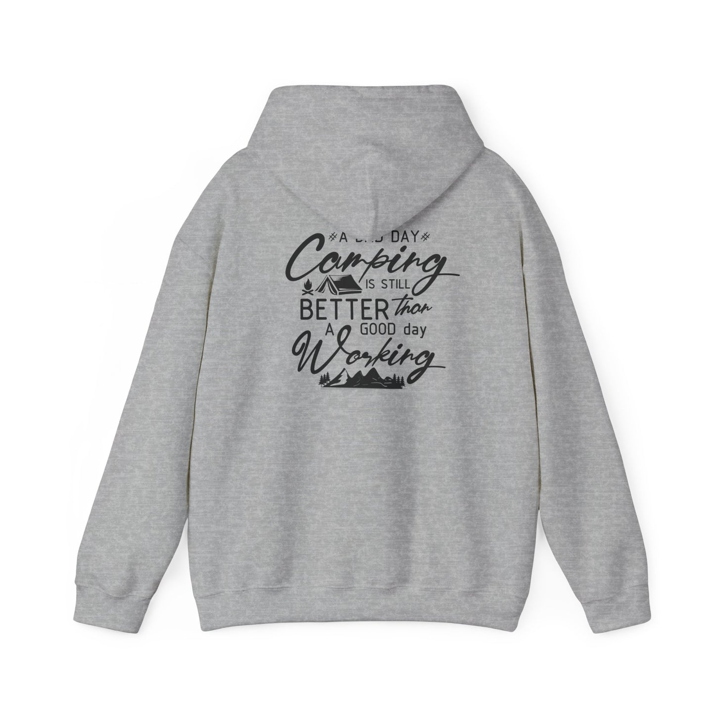 Camp Vibes Unisex Heavy Blend™ Hooded Sweatshirt - "A Bad Day Camping is Better than a Good Day Working"