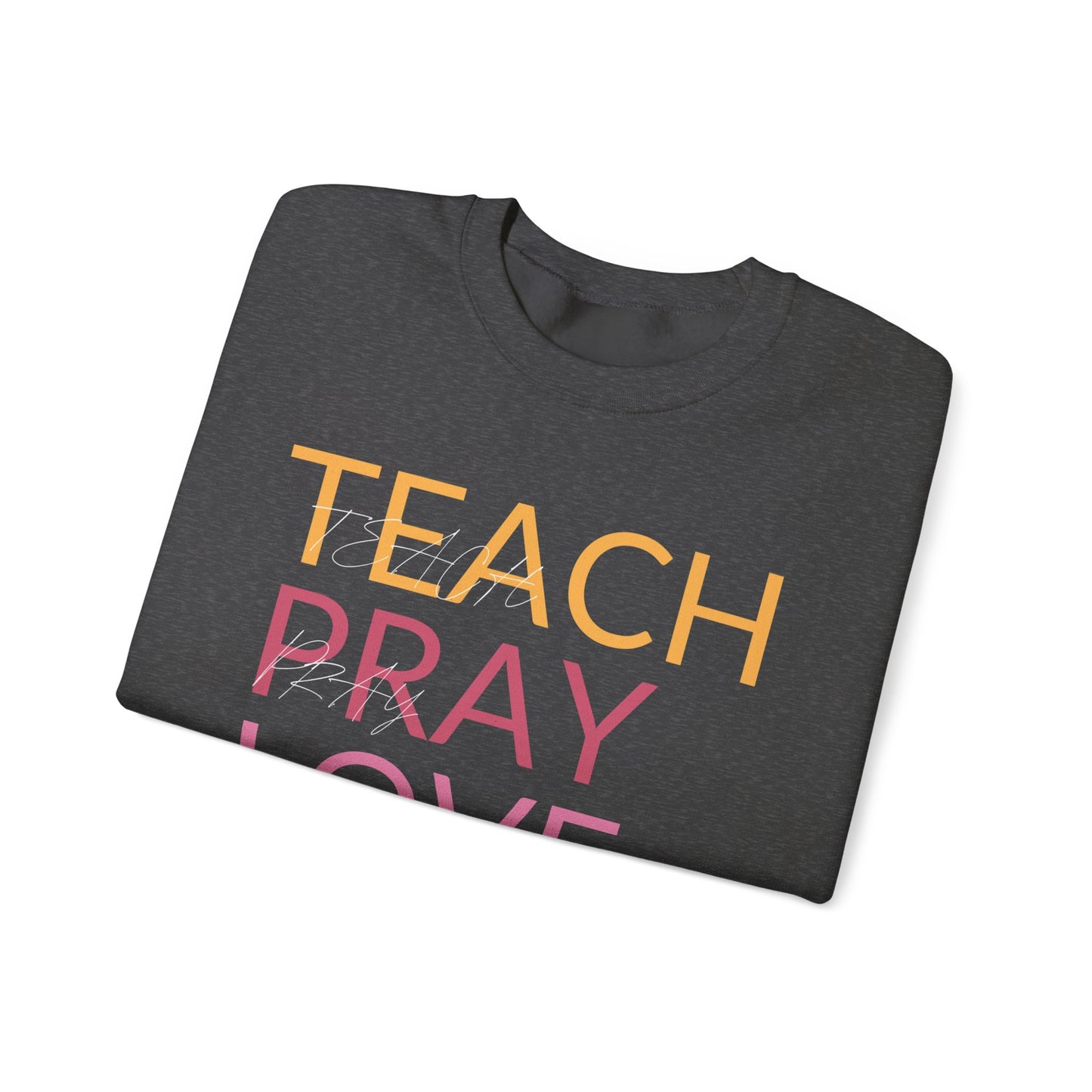 Teach Pray Love Unisex Heavy Blend™ Crewneck Sweatshirt - Inspirational Comfort Wear