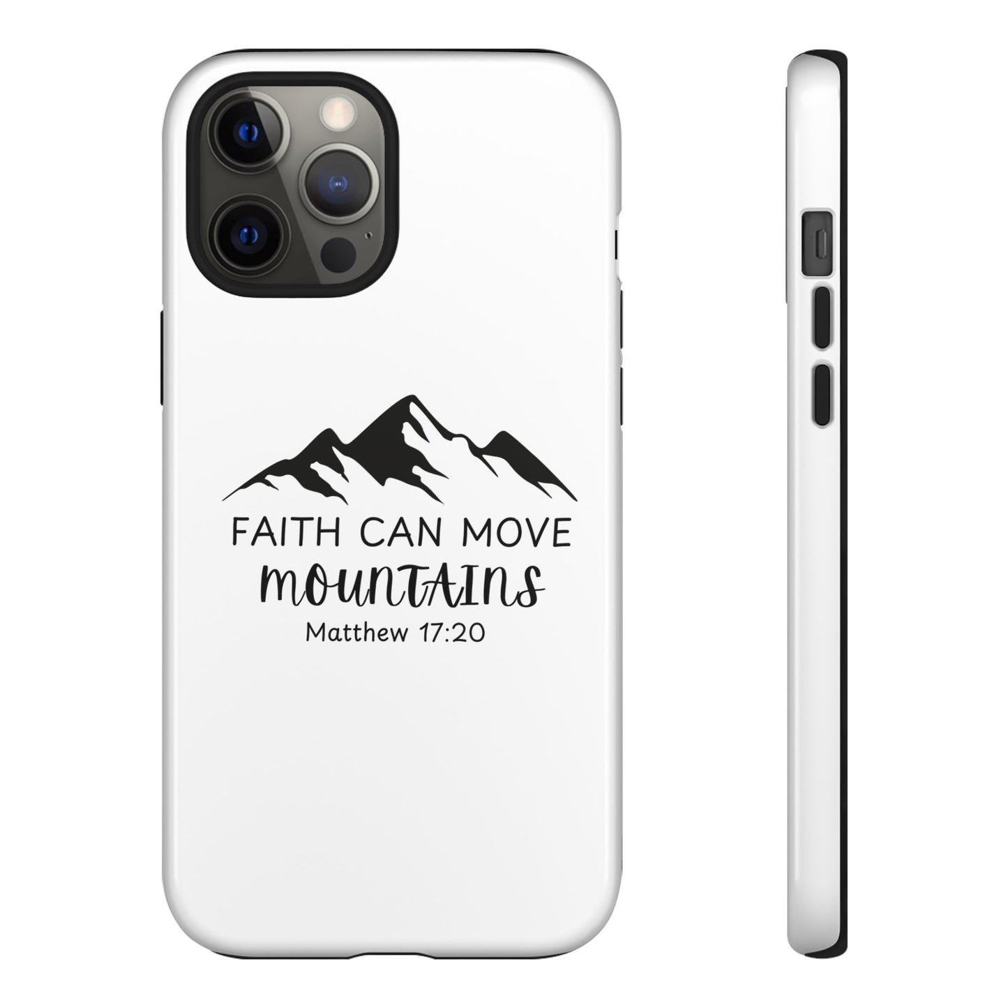 Inspirational Phone Case - Faith Can Move Mountains