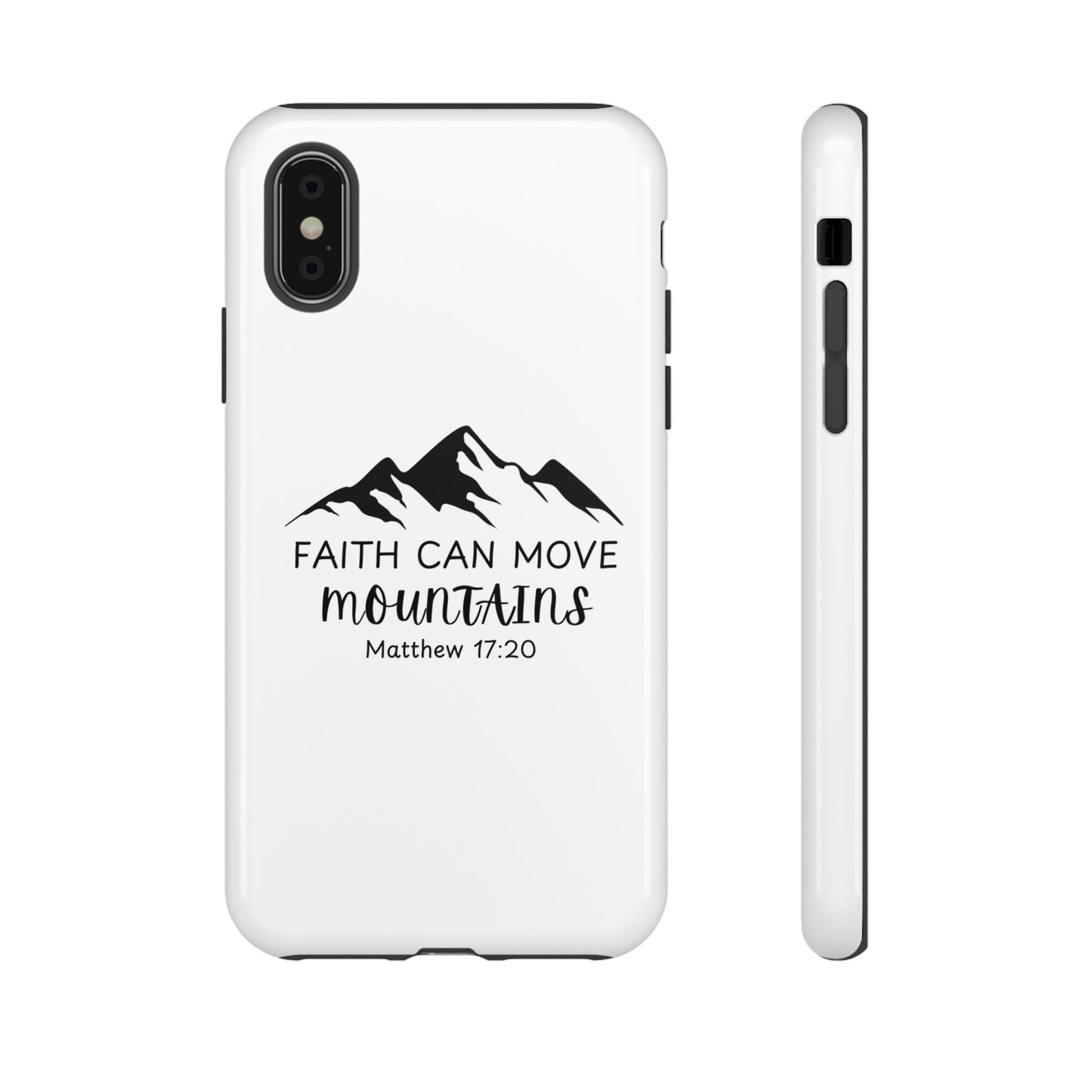 Inspirational Phone Case - Faith Can Move Mountains