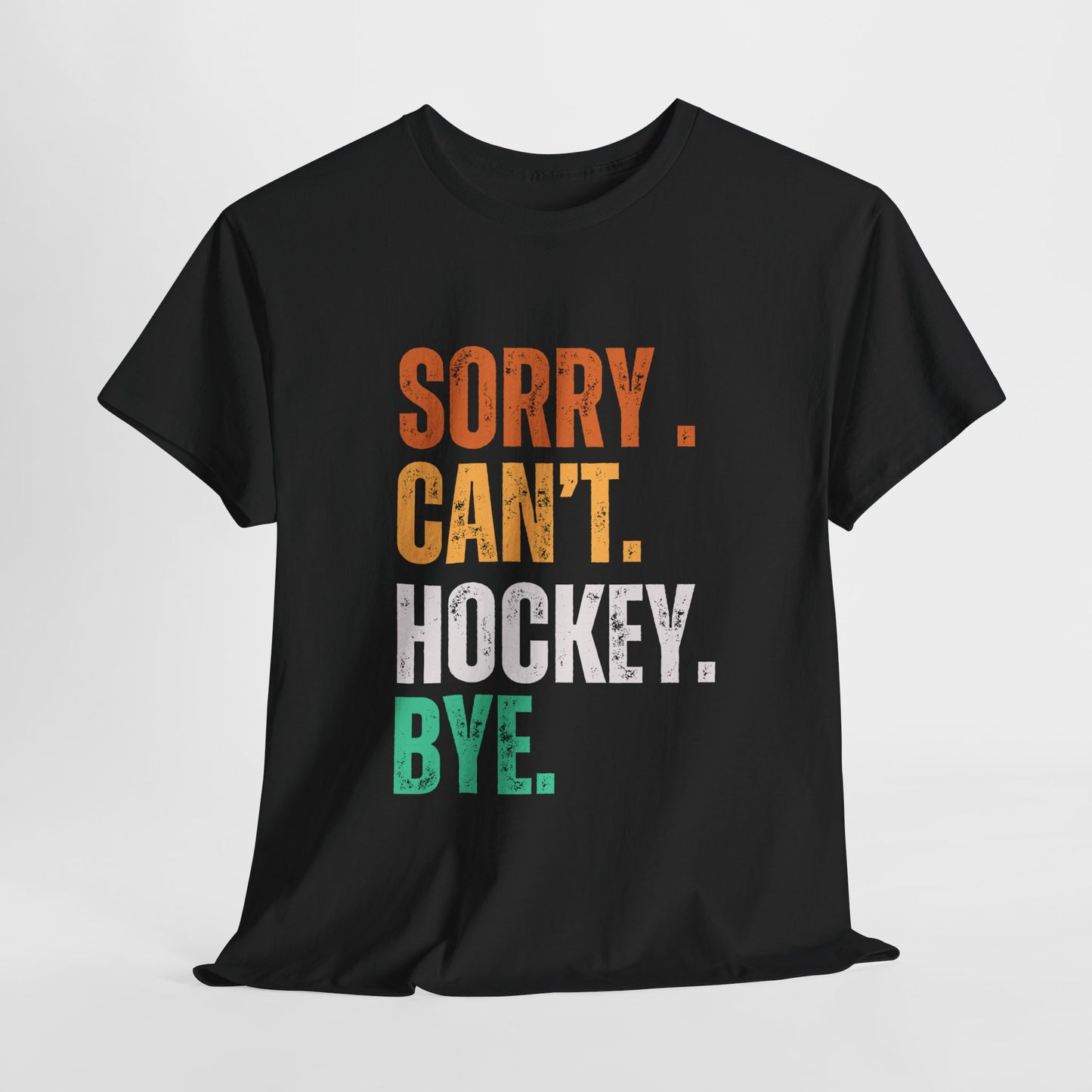 Sorry Can't Hockey Mult Color - Unisex Heavy Cotton Tee - Perfect for Sports Fans