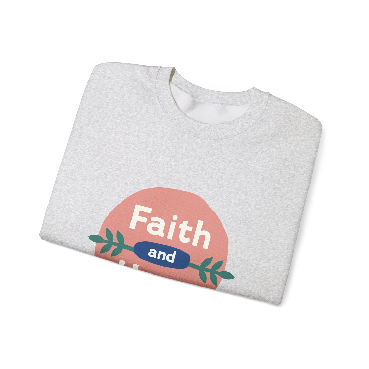 Faith and Hope Unisex Crewneck Sweatshirt - Cozy, Inspirational Apparel