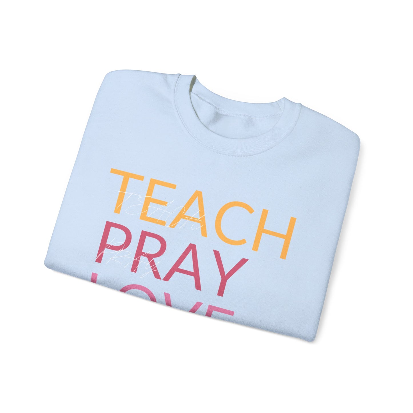 Teach Pray Love Unisex Heavy Blend™ Crewneck Sweatshirt - Inspirational Comfort Wear